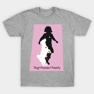 Dog + Human = Family T-Shirt